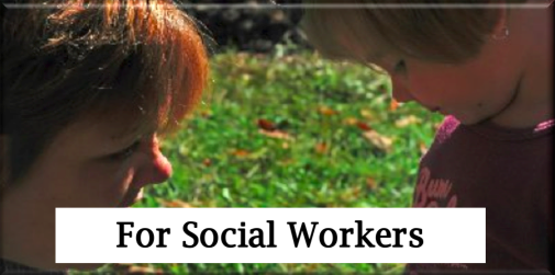 For Social Workers For Social Workers